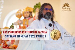 Los principios rectores de la vida: Satsang en Nepal 2023: parte 1